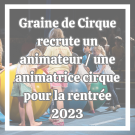 GRAINE DE CIRQUE RECRUTE UN ANIMATEUR UNE ANIMATRICE CIRQUE !.png